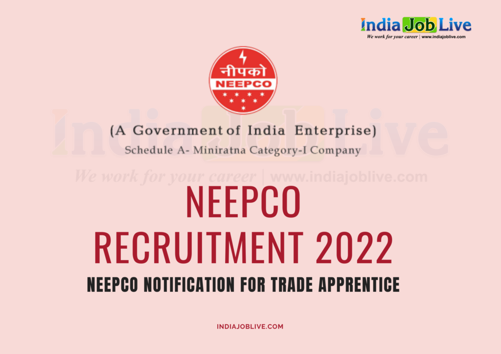 NEEPCO Trade Apprentice Recruitment 2022 Details Apply Now