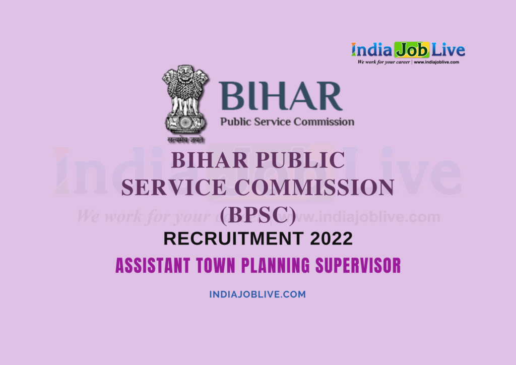 BPSC Recruitment 2022 Assistant Town Planning Supervisor 107 Job vacancies Apply