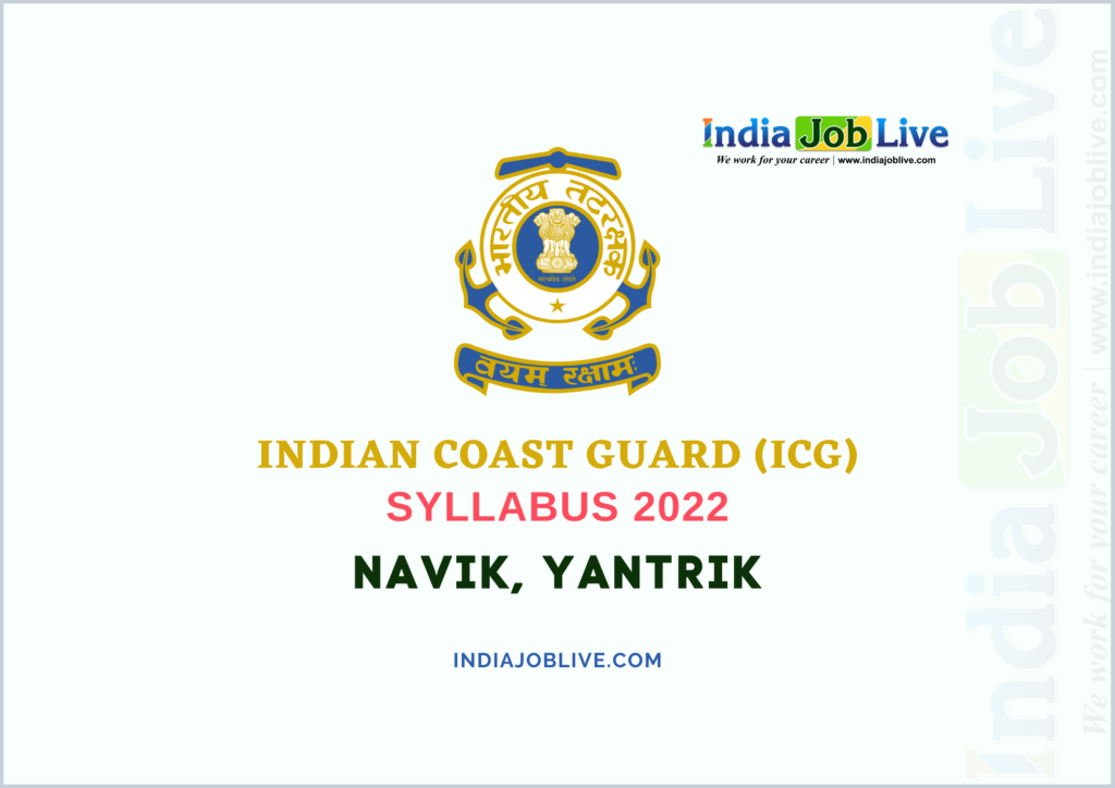 ICG Navik, Yantrik Post Syllabus 2022 Published View Download PDF Link