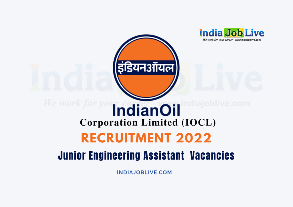 IOCL Recruitment 2022: Junior Engineering Assistant Posts Apply Online