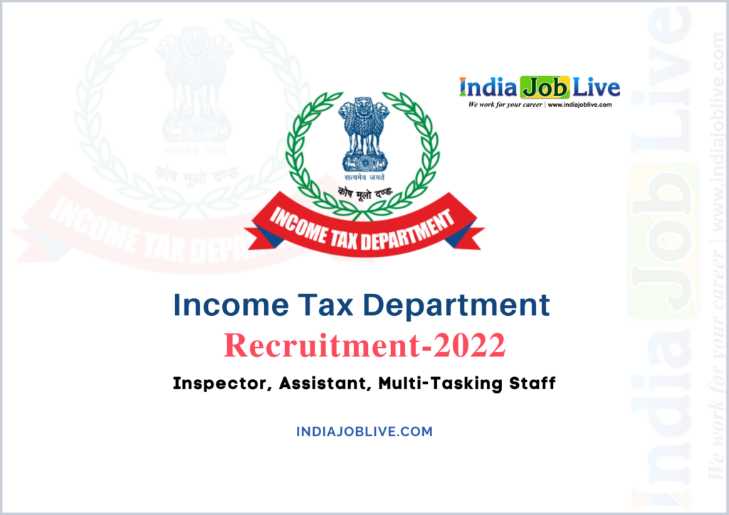 Income Tax Inspector, Assistant, Multi-Tasking Staff Post Recruitment 2022 Job Vacancy Notification Details Apply