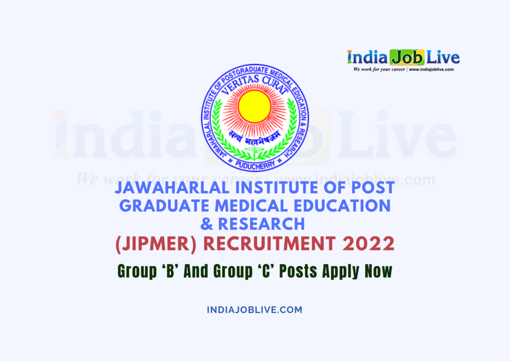 JIPMER Recruitment 2022 Nursing Officer, Steno,JE, JAA, and Other Vacancies 143 Apply Online