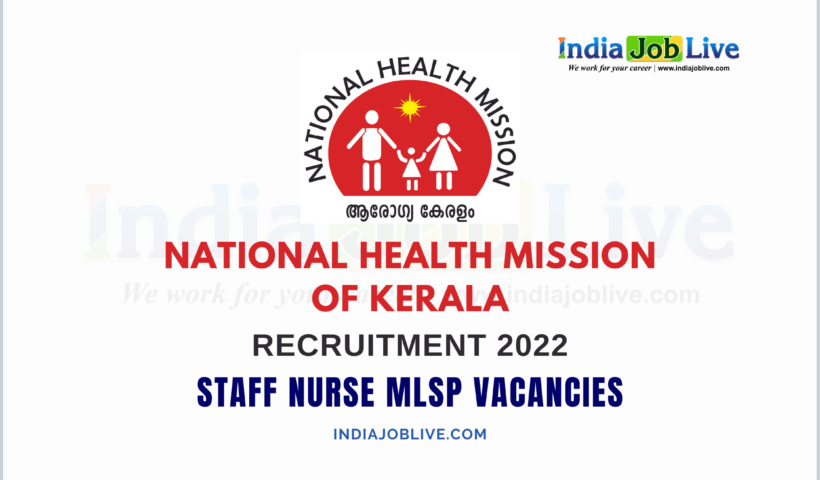 NHM Kerala Recruitment 2022 Staff Nurse MLSP 1506 Vacancies Apply Online