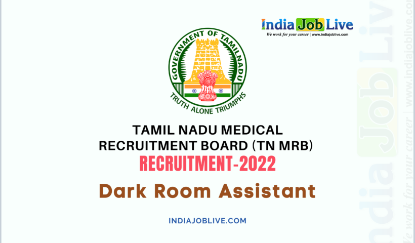 TN MRB Dark Room Assistant Post Recruitment 2022- Job Vacancy 209 Notification Details Apply