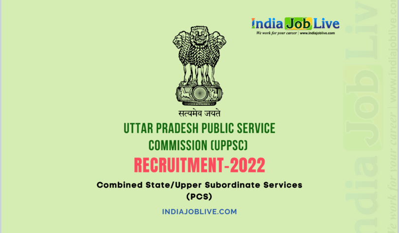 UPPSC Upper Subordinate Services PCS Post Recruitment 2022- Job Vacancy 250 Notification Details Apply