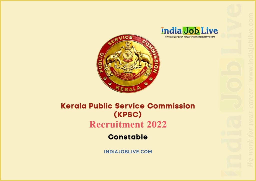Kerala PSC Constable Post Recruitment 2022 Job Vacancy 199 Notification Details Apply