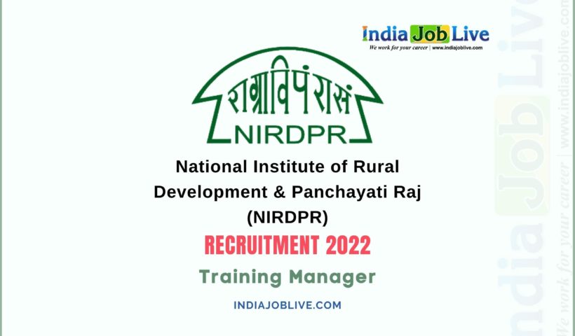 NIRDPR Training Manager Post Recruitment 2022 Job Vacancy Notification Details Apply