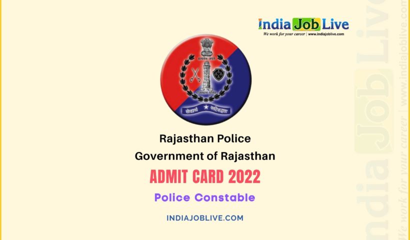Rajasthan Police Constable Post Admit Card 2022 Download PDF Link