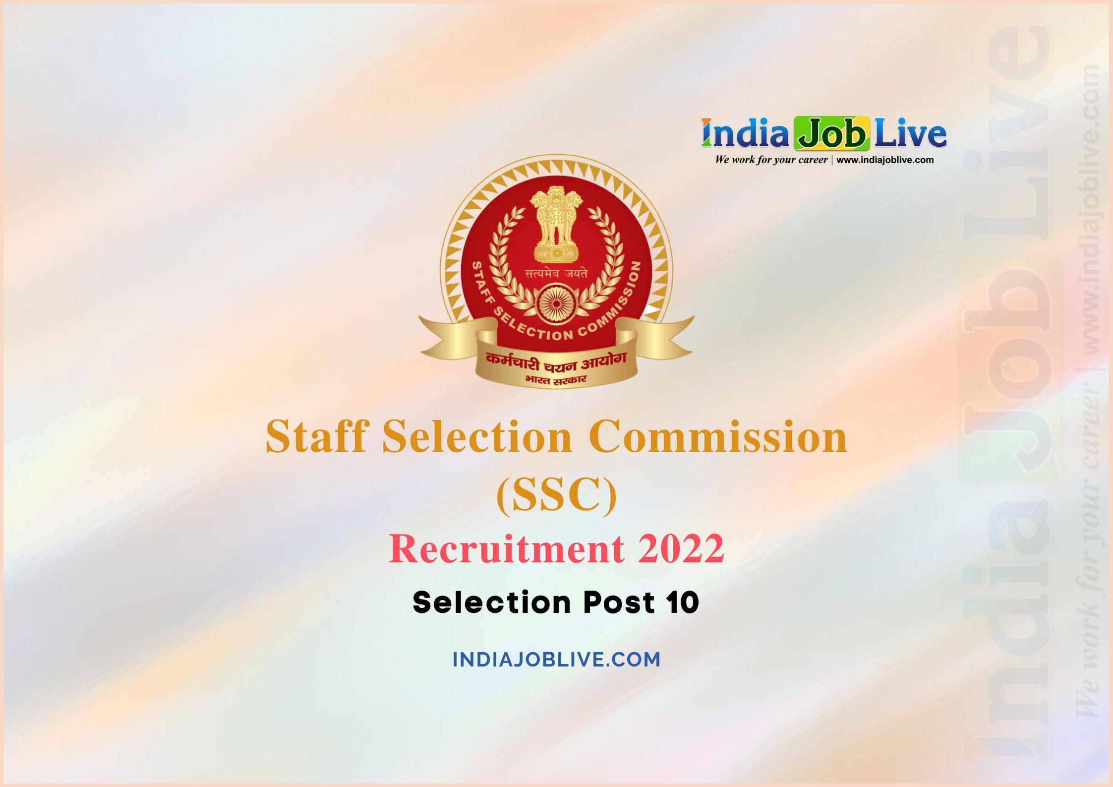 SSC Selection Post 10 Post Recruitment 2022 Job Vacancy 2065 Notification Details Apply