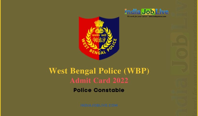 WB Police Constable Post Admit Card 2022 Download PDF Link