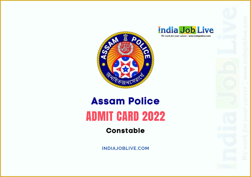 Assam Police Constable Post Admit Card 2022 Download PDF Link