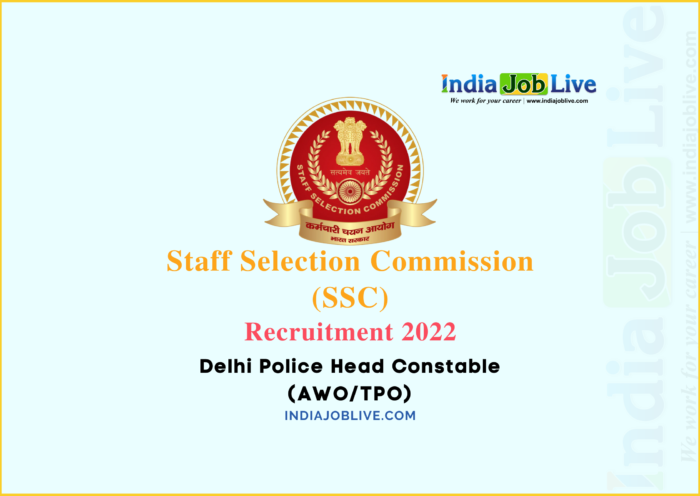 SSC Delhi Police Head Constable Post Recruitment 2022 Job Vacancy 857 Notification Details Apply