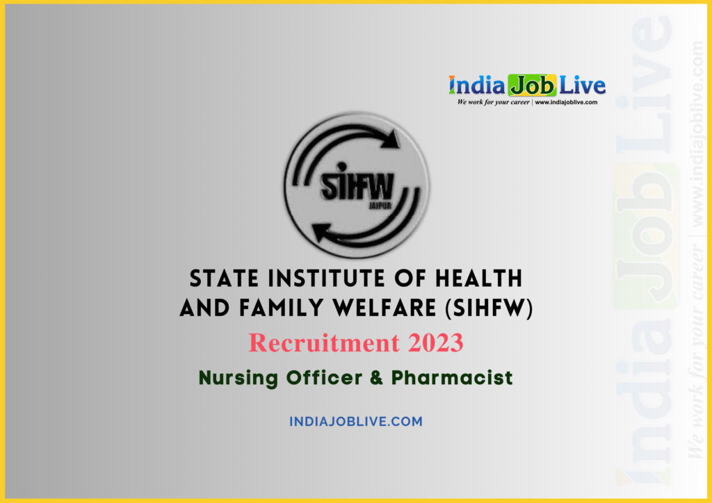 SIHFW Rajasthan Nursing Officer Pharmacist Posts Recruitment 2023