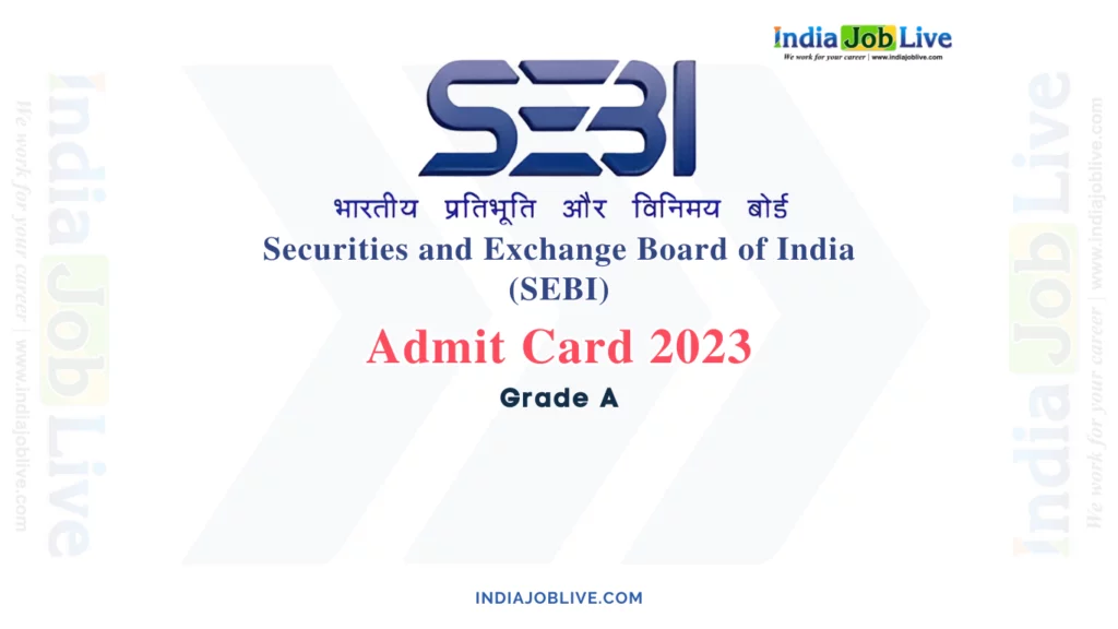 SEBI Grade A Admit Card Download PDF Link